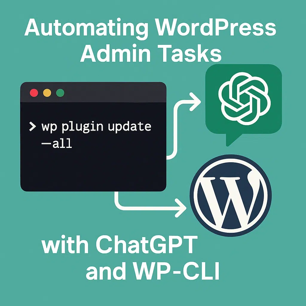 🤖 Automating WordPress Admin Tasks with ChatGPT & WP-CLI