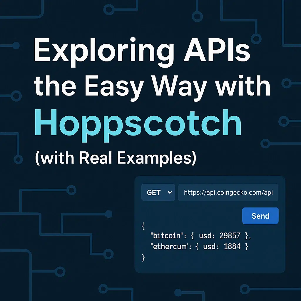 Exploring APIs the Easy Way with Hoppscotch (with Real Examples)