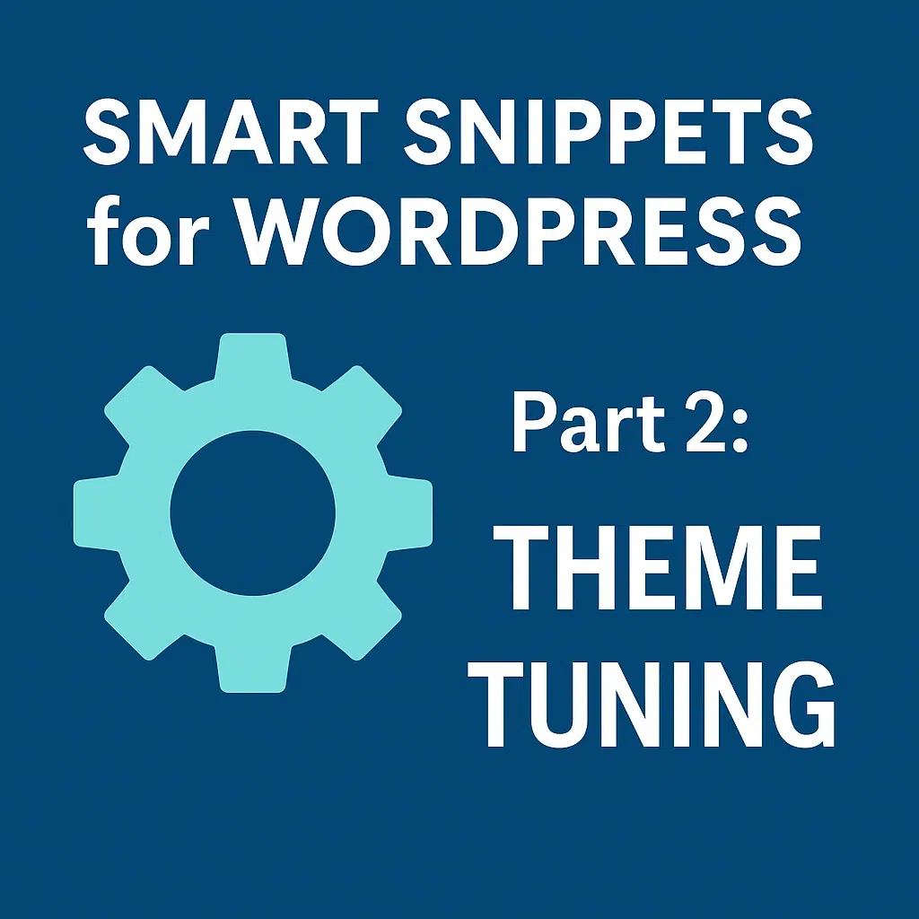 Smart Snippets for WordPress – Part 2: Theme Tuning